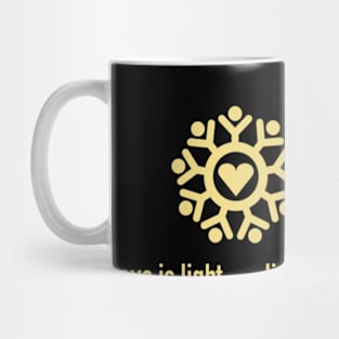 LOVE IS LIGHT … light it up! Mug